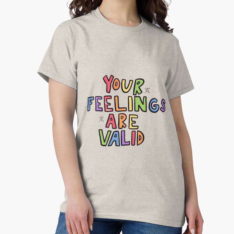 Your Feelings Are Valid by Funaro