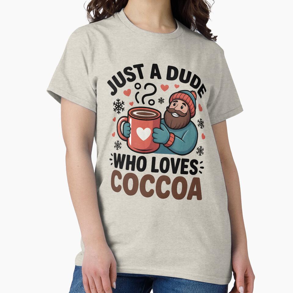 Just a Dude Who Loves Cocoa – Cozy Winter Drink by Jollys-ArtShop