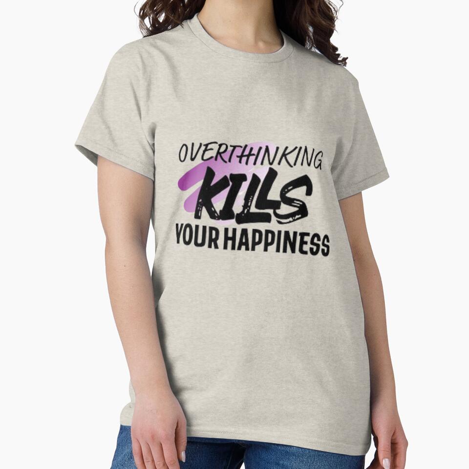 overthinking kills your happiness by Dbanksdesign