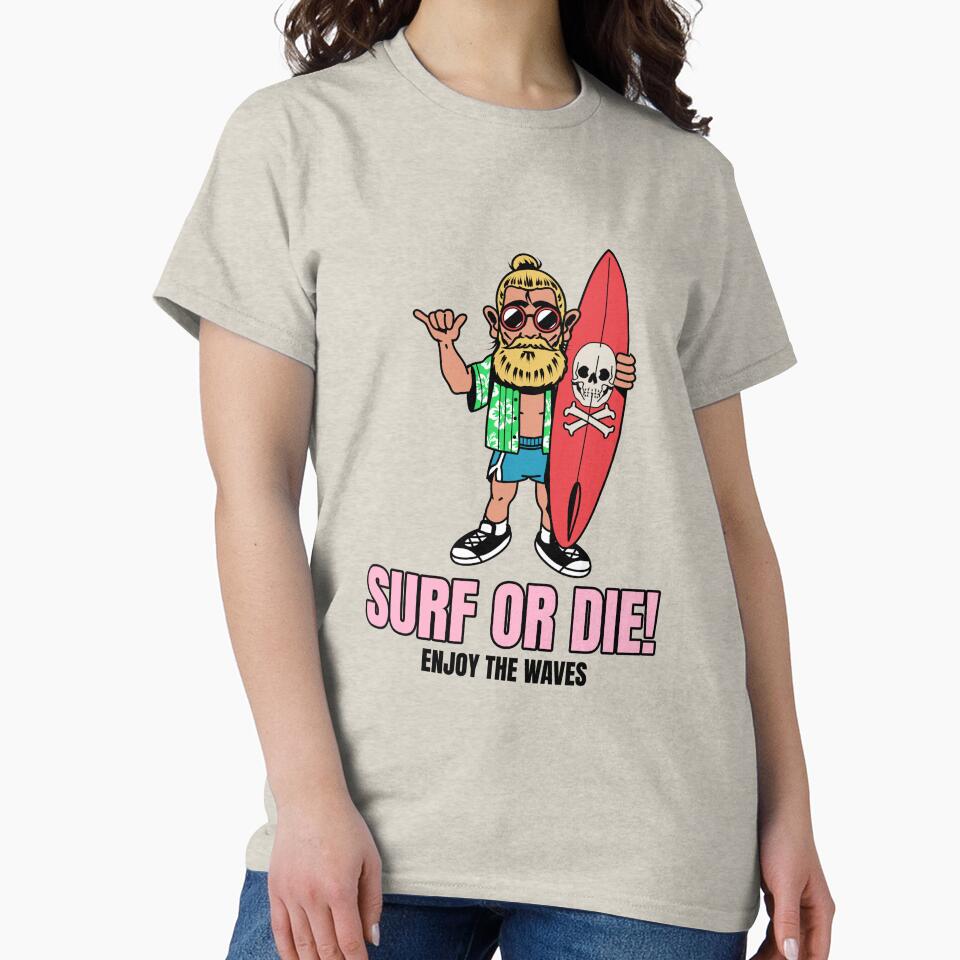 Surf or Die! Enjoy the Waves. by SP-Printable