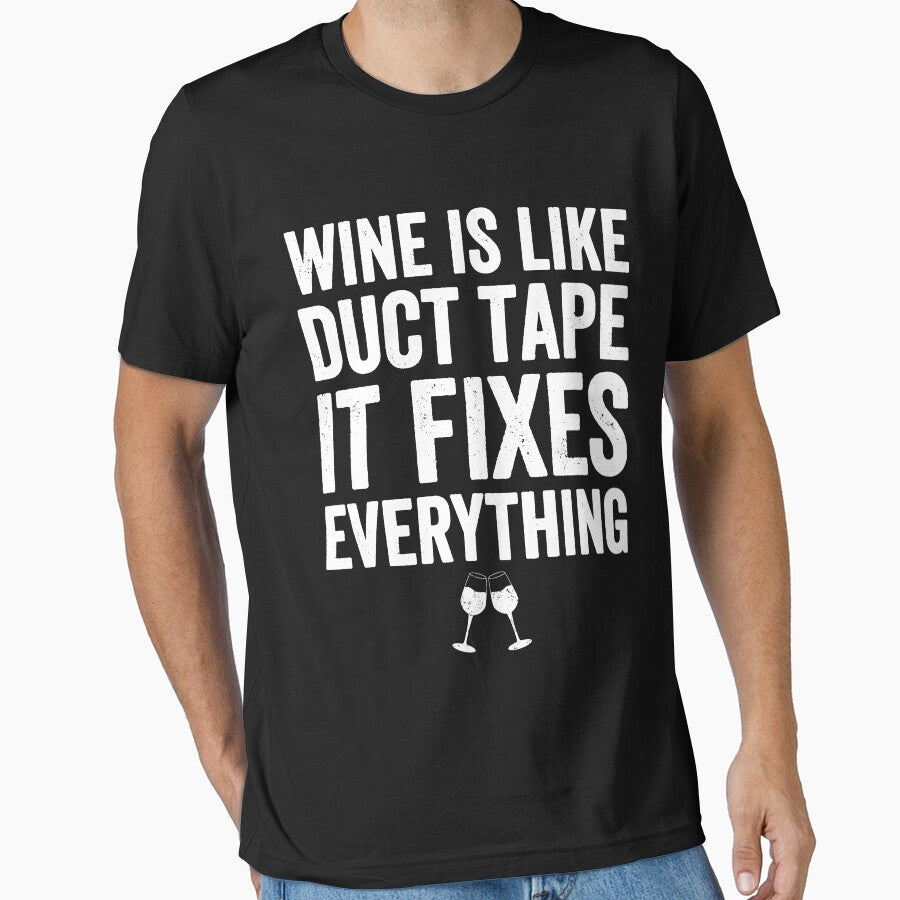 Wine is like duct tape it fixes everything - wine lover by Captain Mood