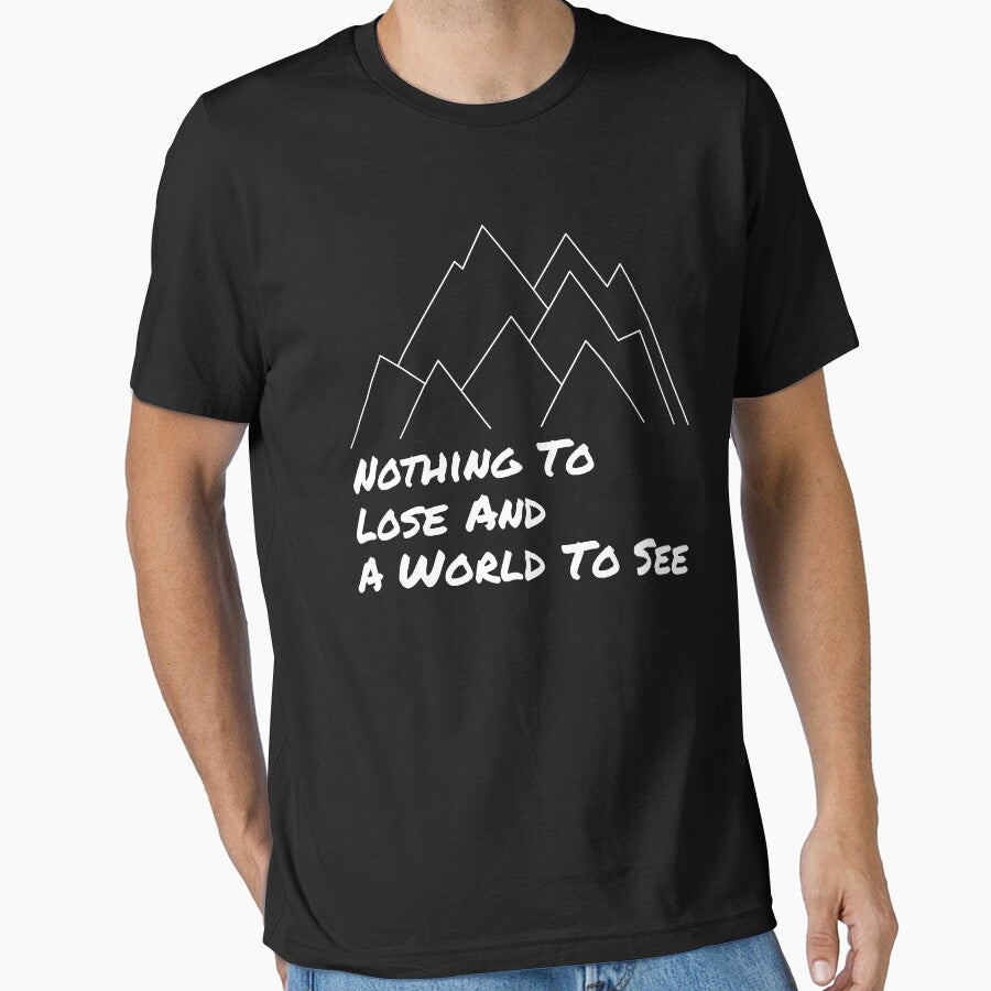 Adventure Quote Design - Nothing to Lose and a World to See! by chriswilson111