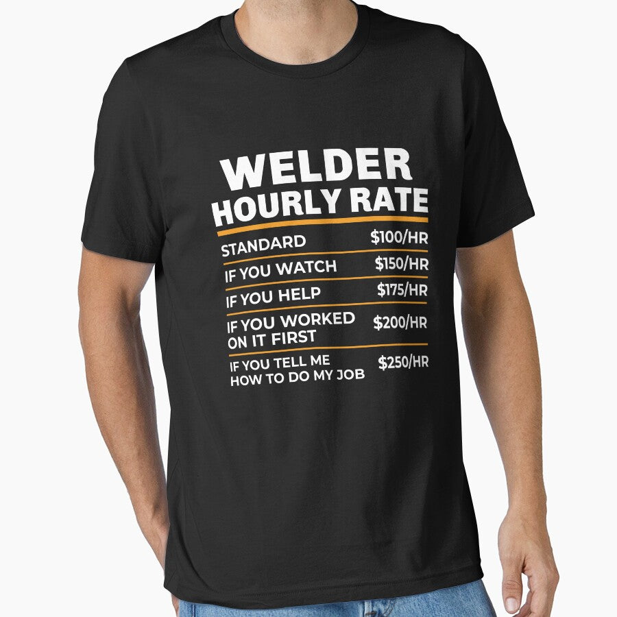 Welder Hourly Rate, Welder Gift, Gifts for Welders, Welder T-Shirt, Funny Welder Gift, Funny Welder Gift, Welder Art, Welding Shirt by aymob