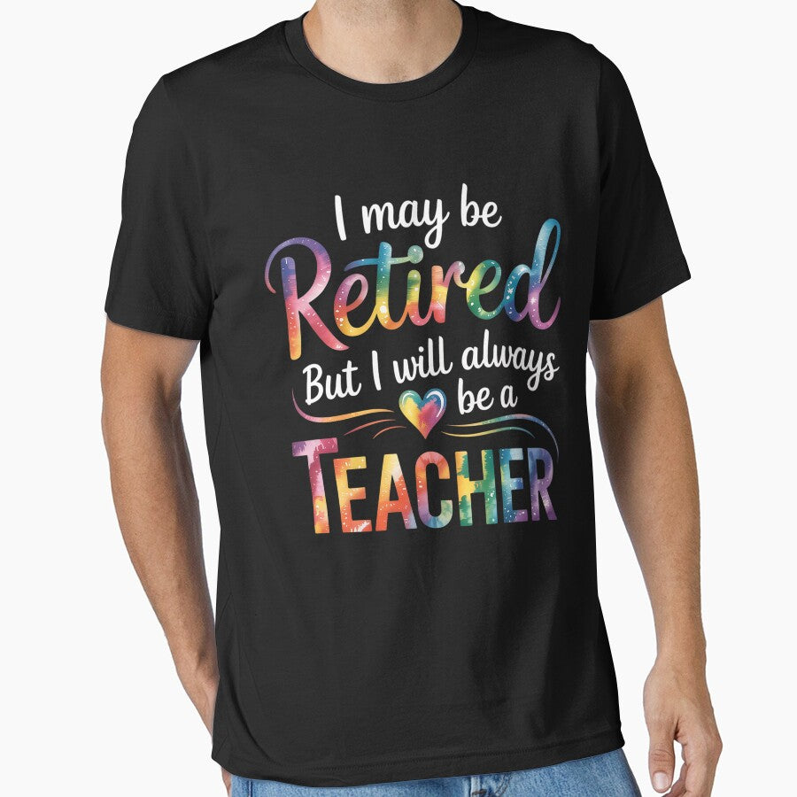 I May Be Retired But I Wll Always Be A Teacher by Kcgarciaso