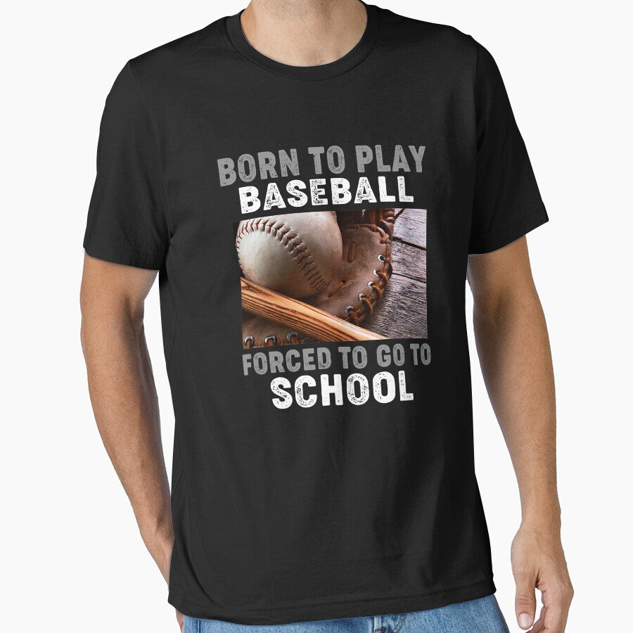 Born To Play Baseball Forced To Go To School Baseball Lover by MichelSorour