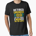 Retired Engineer Just Like A Regular Engineer Only Way Happier Engineering Retirement by SofiBlair