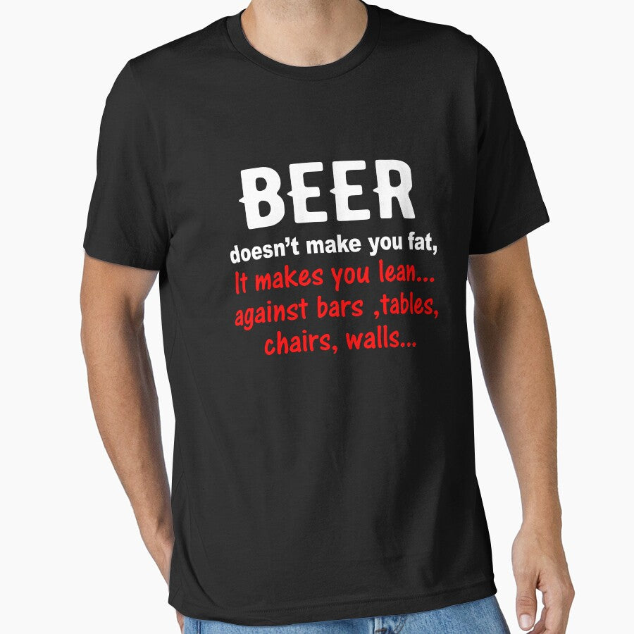 Beer doesn't make you fat by goodtogotees