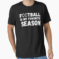 Funny Football Is My Favorite Season Game Day by TKsTees