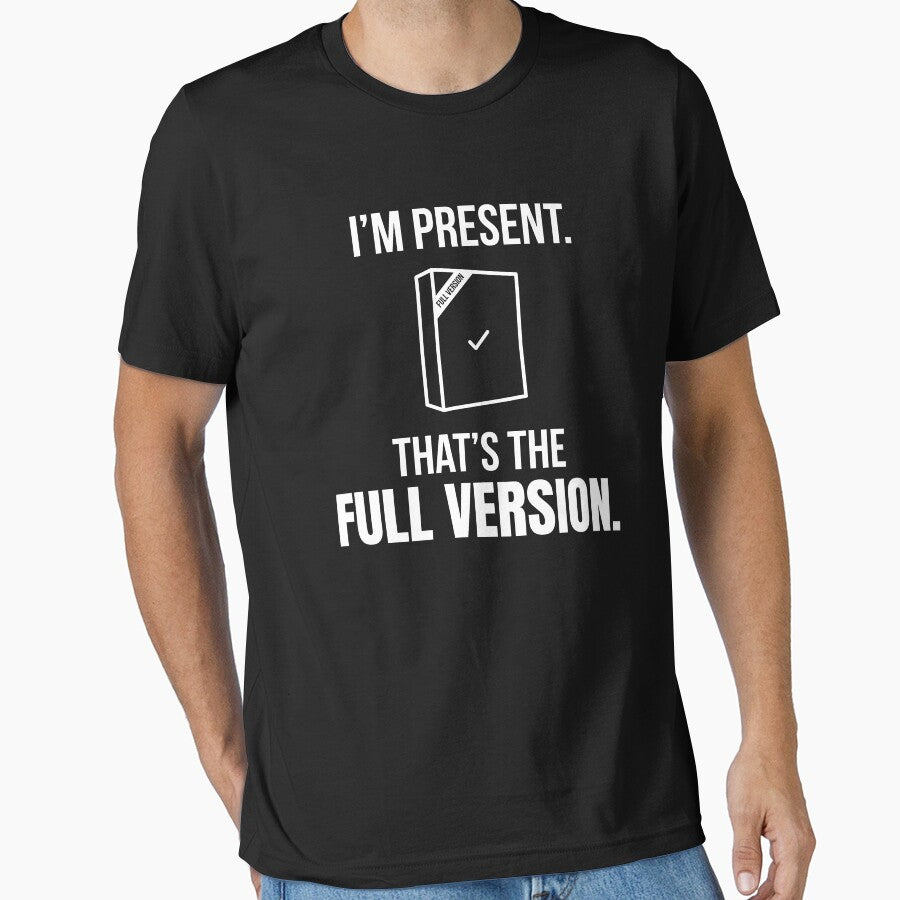 I'm Present. That's the Full Version. Funny Introvert Typography by CreationsAA
