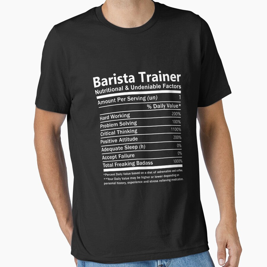 Barista Trainer T Shirt - Nutritional And Undeniable Factors Gift Item Tee by miraschroe