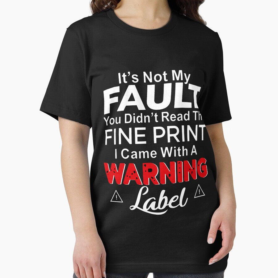 It's Not My Fault You Didn't Read The Fine Print I Came with by KristineLi