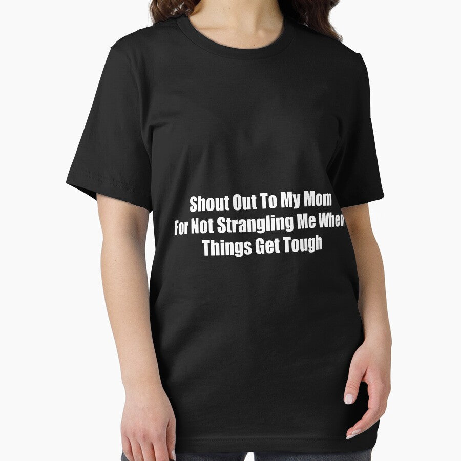 Shout Out To My Mom For Not Strangling Me by OddPopARt