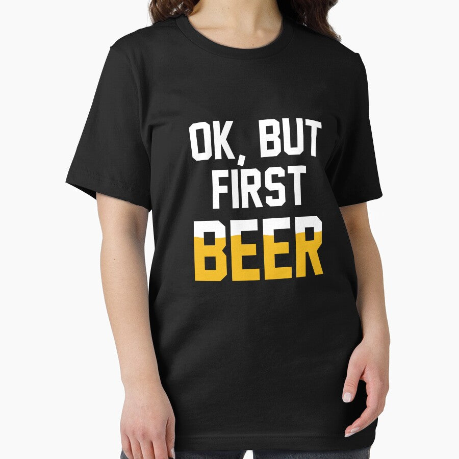 Ok but first Beer by goodtogotees