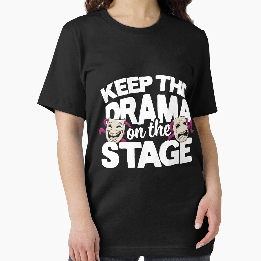 Keep The Drama On The Stage by thingsandthings