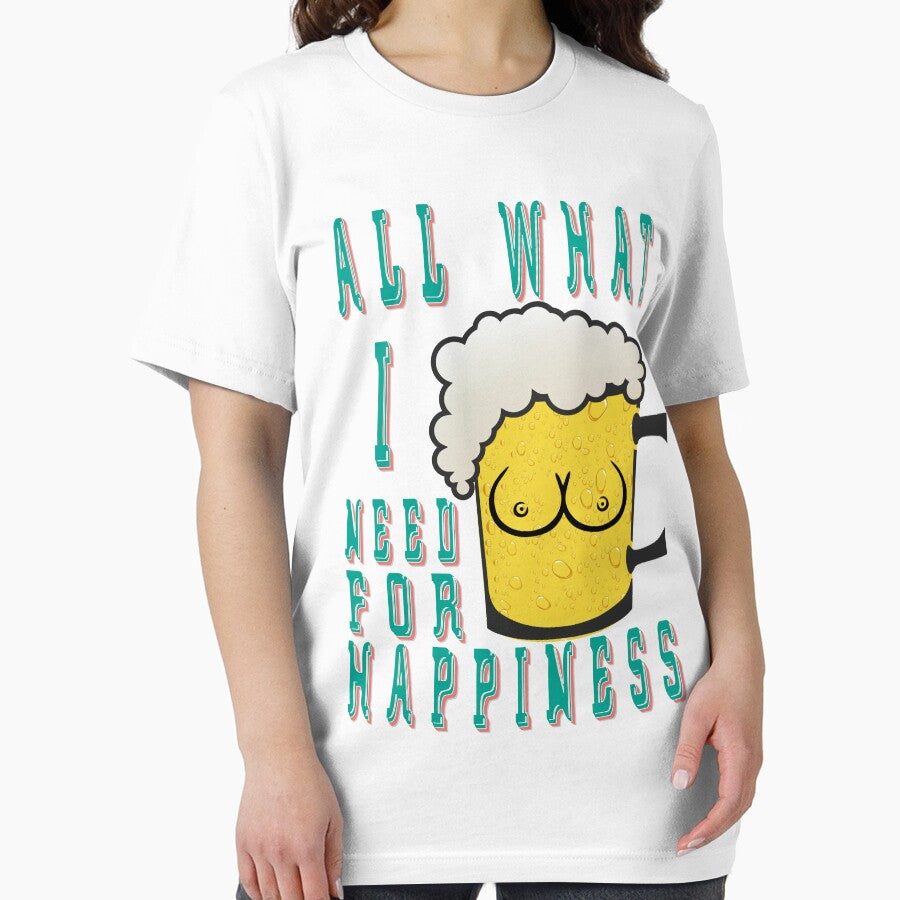 All what i need for happiness - Funny beer saying. by tillhunter