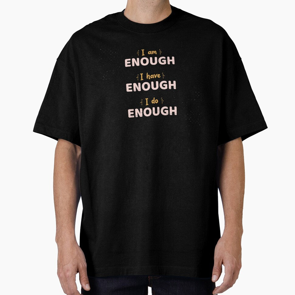 i am enough i have enough i do enough - motivational by DahiyaTees