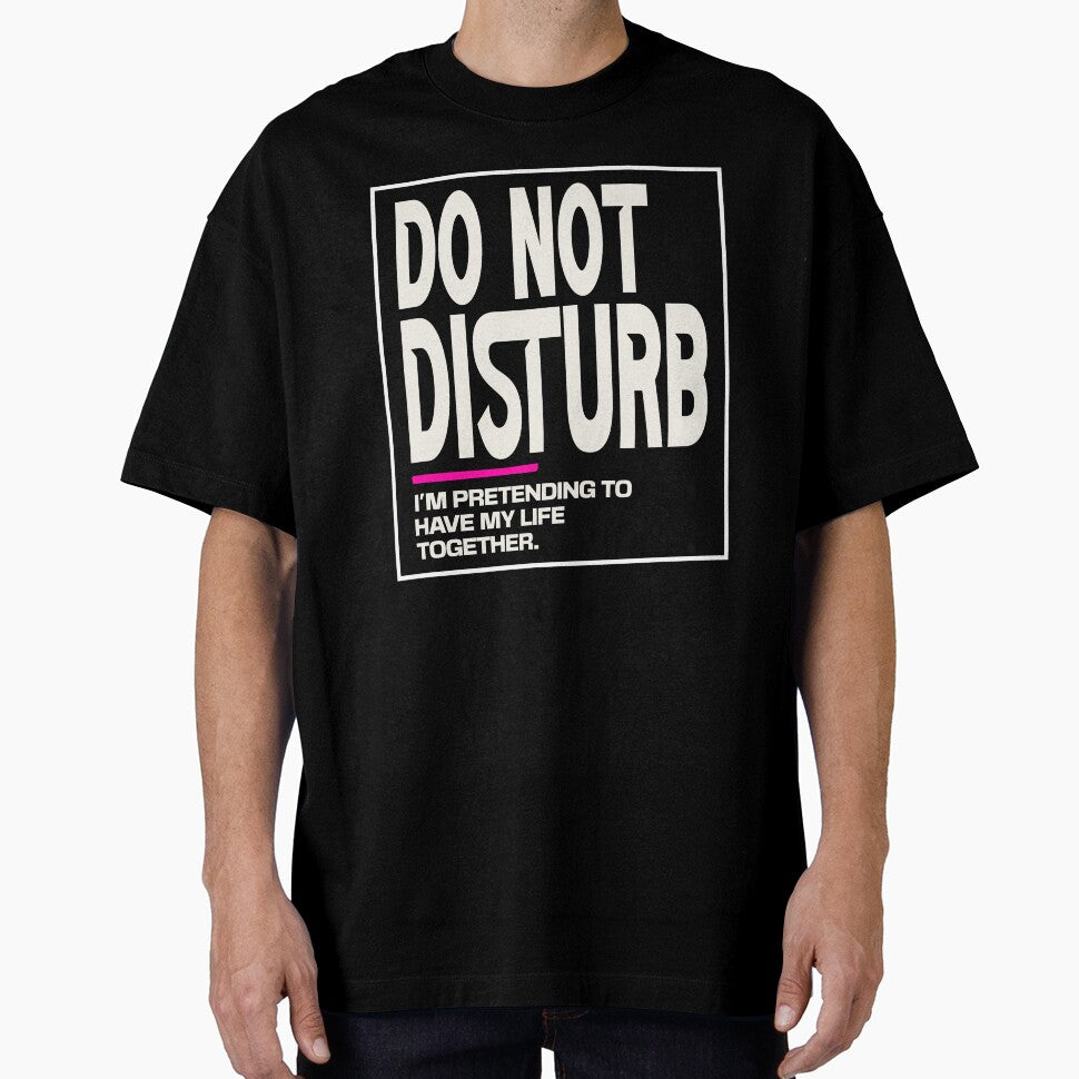 Do Not Disturb – Tired Mom Humor Tee by Per My Last Nerve Studio