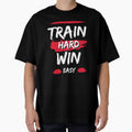 Train Hard Win Easy | Fitness Motivational Quote T-Shirt by TshirtWing