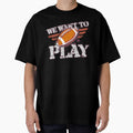 We Want To Play American Football by Bourini