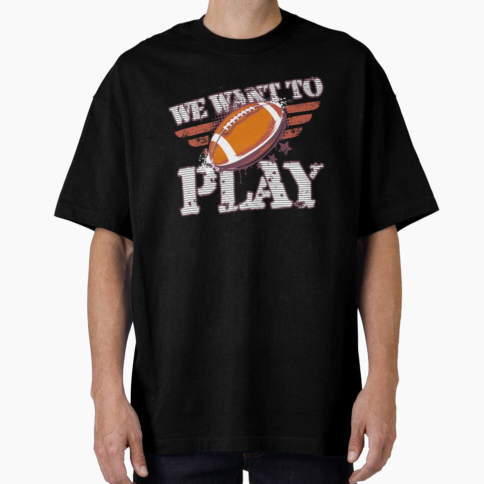 We Want To Play American Football by Bourini