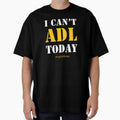I Can't Adl Today - Funny Occupational Therapist by deepan chandrasekaran