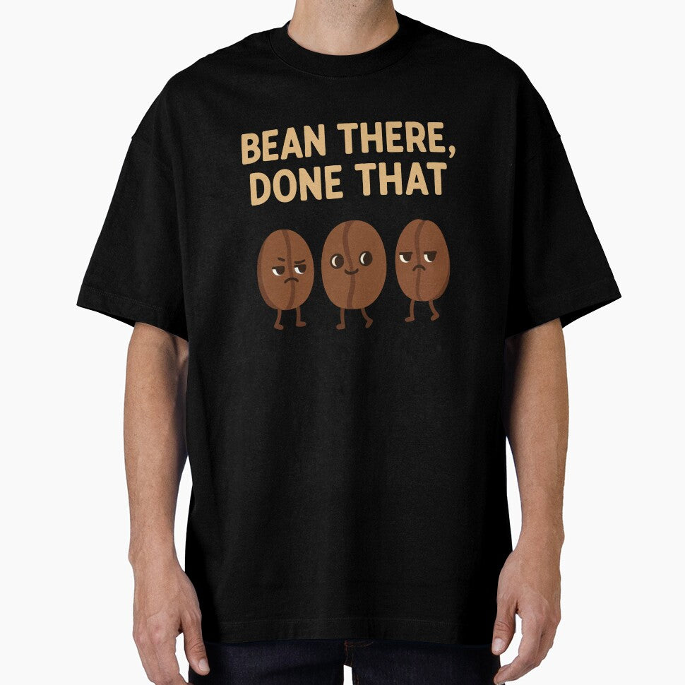 Bean There, Done That - Funny Coffee Beans by TinyDoodles