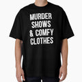 Murder Shows & Comfy Clothes , True Crime , True Crime Tee, Murder Show , Crime Shows, True Crime Shows by kenganalashish