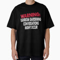 Warning: Random Gardening Conversations Might Occur by TCCPublishing