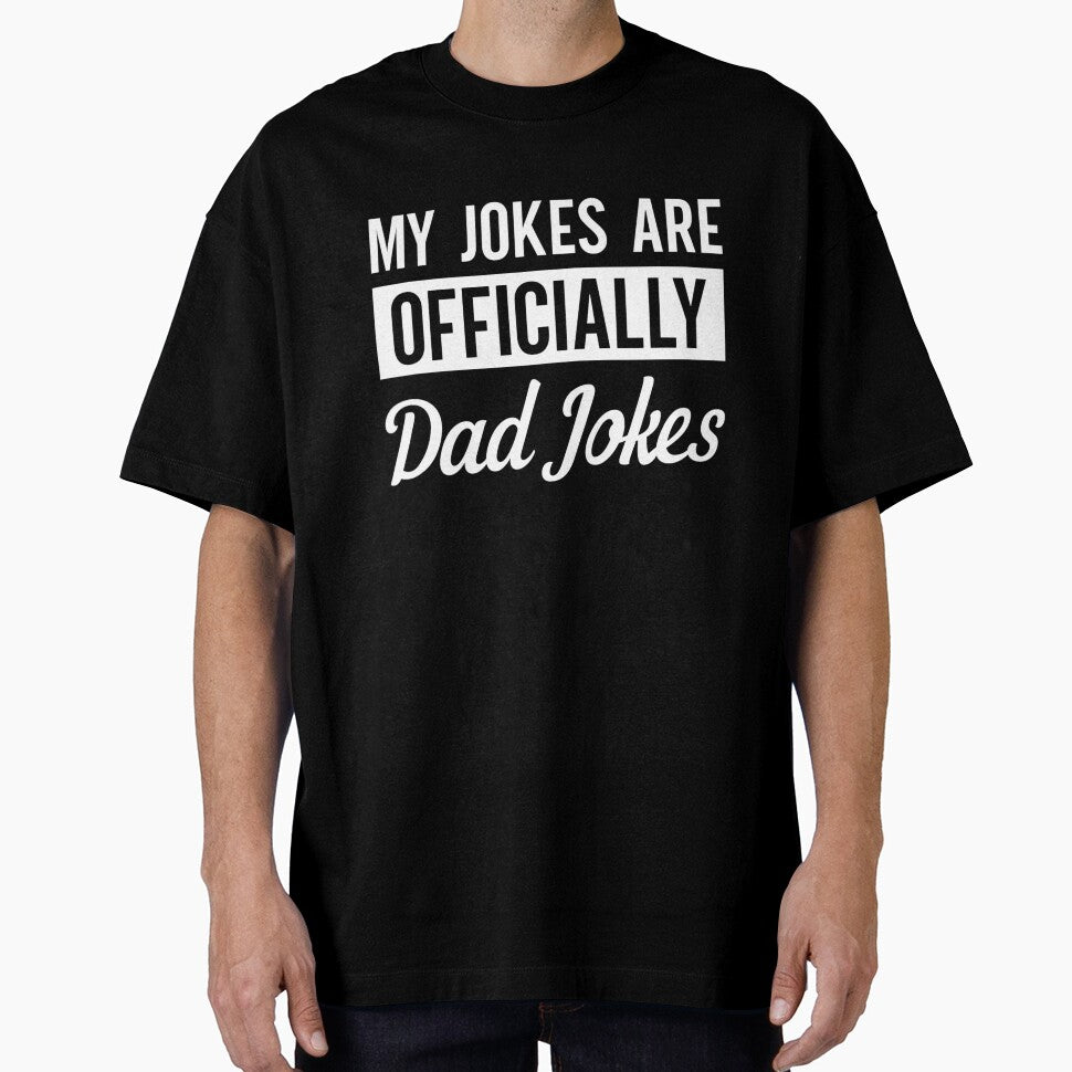 Funny Wife To New Dad Jock Sarcastic Humor Tee Saying My Jokes are Officially Dad Jokes Mens Fathers Day Tee 2021 by Dr.YesOrNo