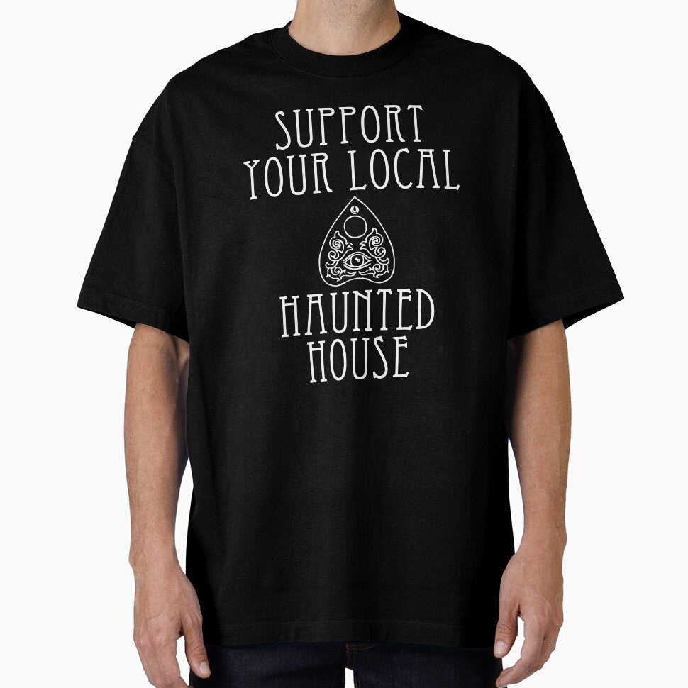 Support Your Local Haunted House - funny Halloween slogan by kapotka