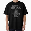 Support Your Local Haunted House - funny Halloween slogan by kapotka
