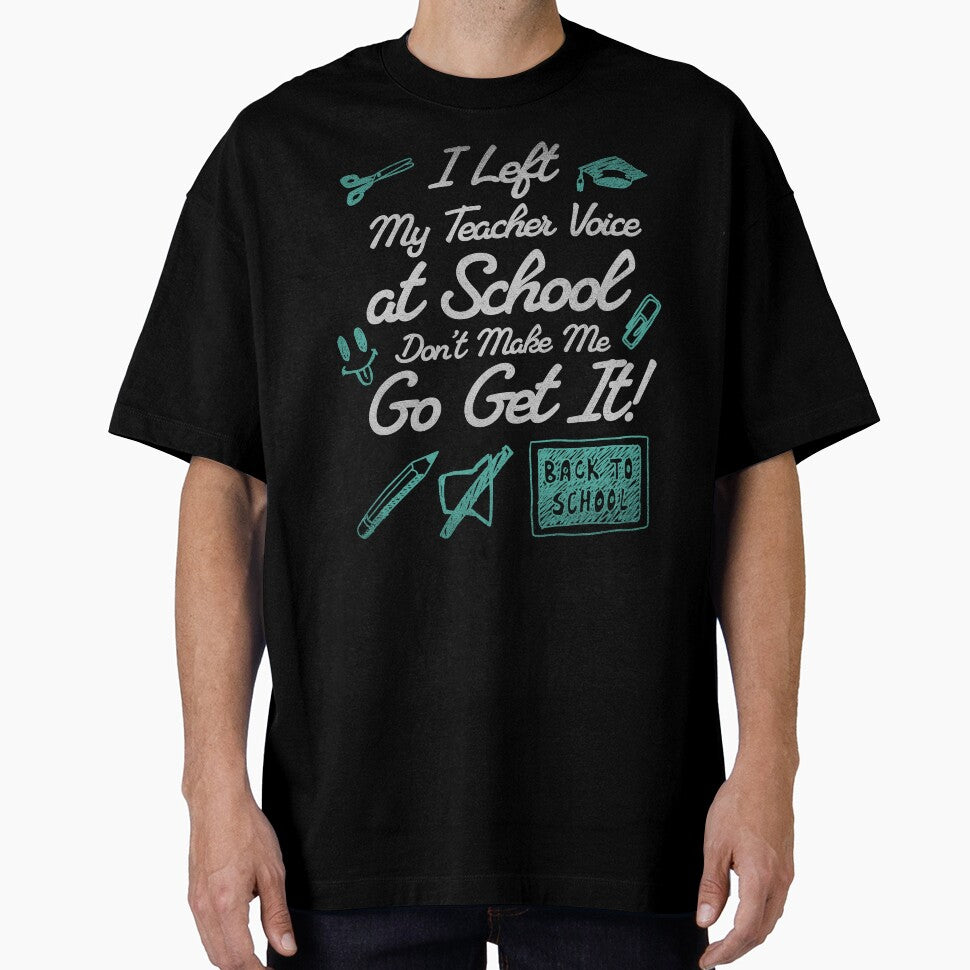 I Left My Teacher Voice at School—Don’t Make Me Go Get It by InkvationArt