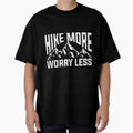 Hike More Worry Less by RED FIR