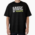 Easily Distracted By Plants - Funny Garden Lover by biNutz