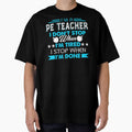 I'm A PE Teacher I'm Stop When I'm Done by UnknownArtistt