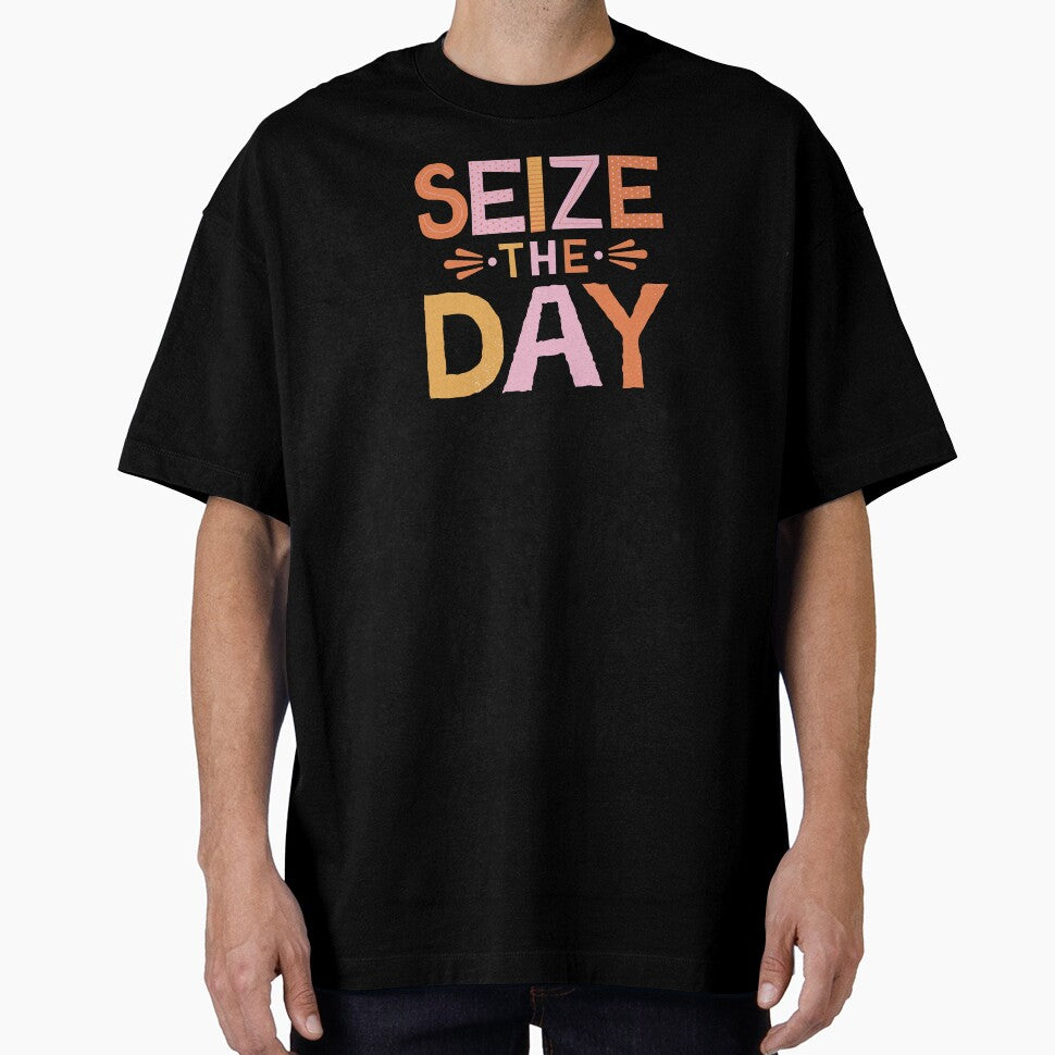 Seize The Day The Way You Like by Wehavefun