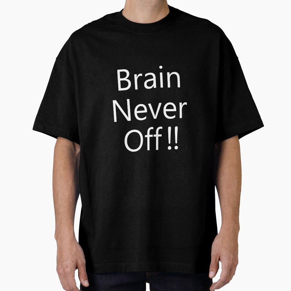 Brain Never Off! – Funny Overthinking Shirt / Introvert Humor Tee by aliceoutline