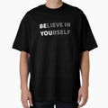 Believe in yourself - Be You by Chaotic Neutral