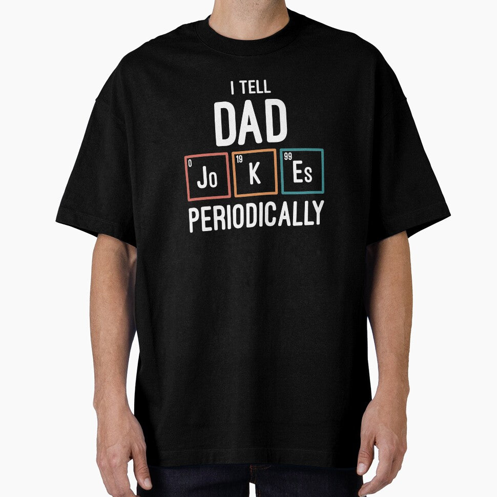 I Tell Dad Jokes Periodically by entwistle2