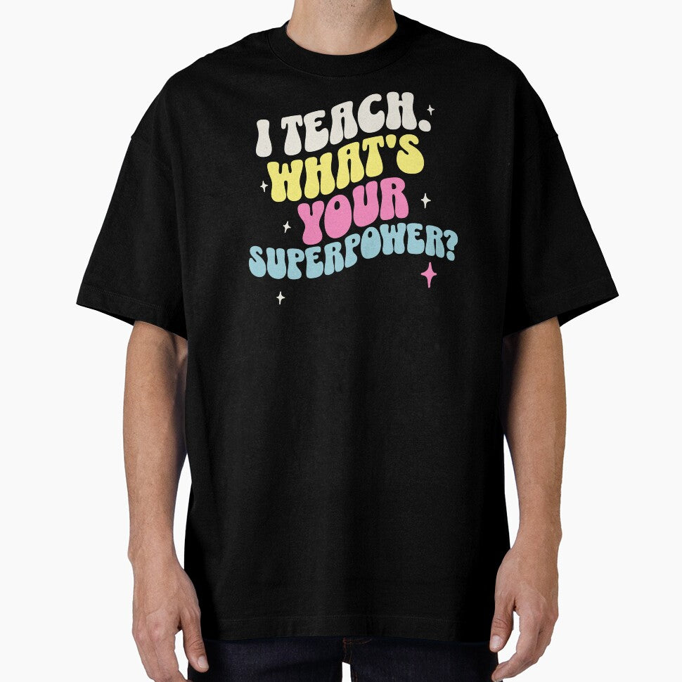 I Teach, What's Your Superpower? Teacher Mom by DomTeesHaven