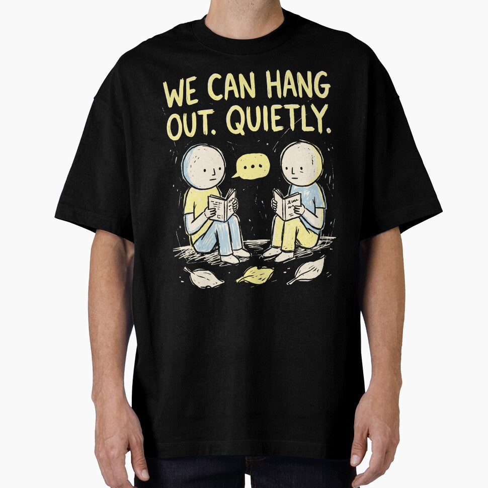 We Can Hang Out Quietly by SignumShop