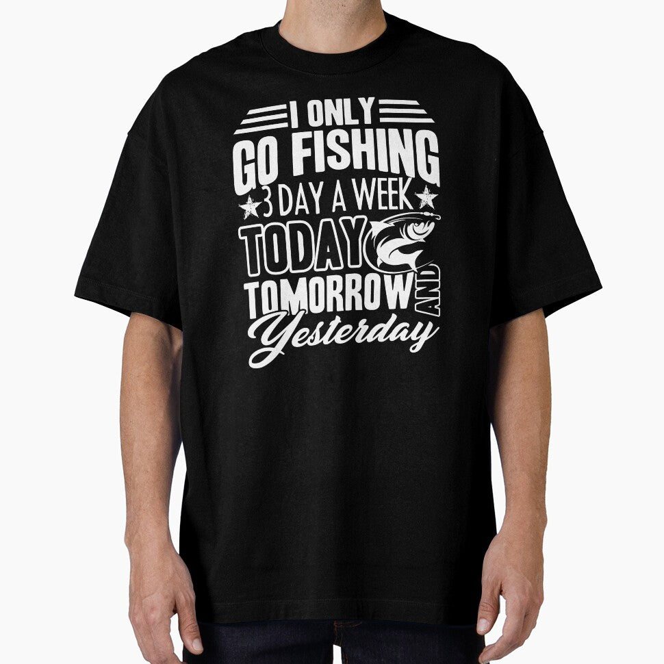 I Only Go Fishing 3 Days A Week by UnknownArtistt