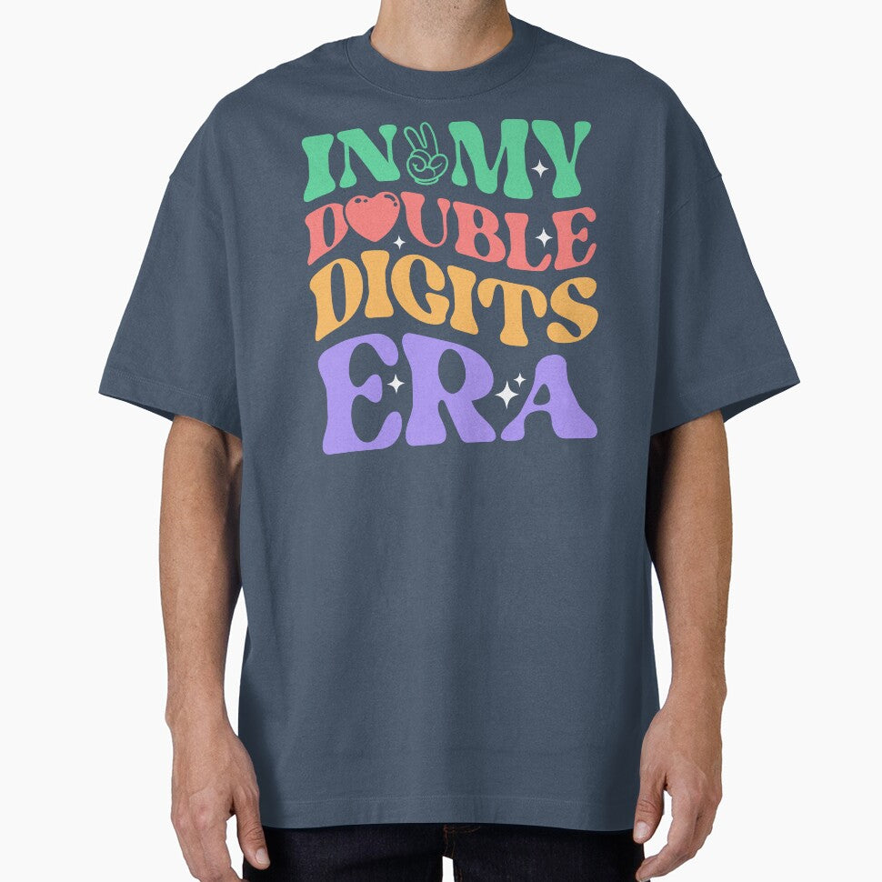 In My Double Digits Era Funny Quote by hobbybox