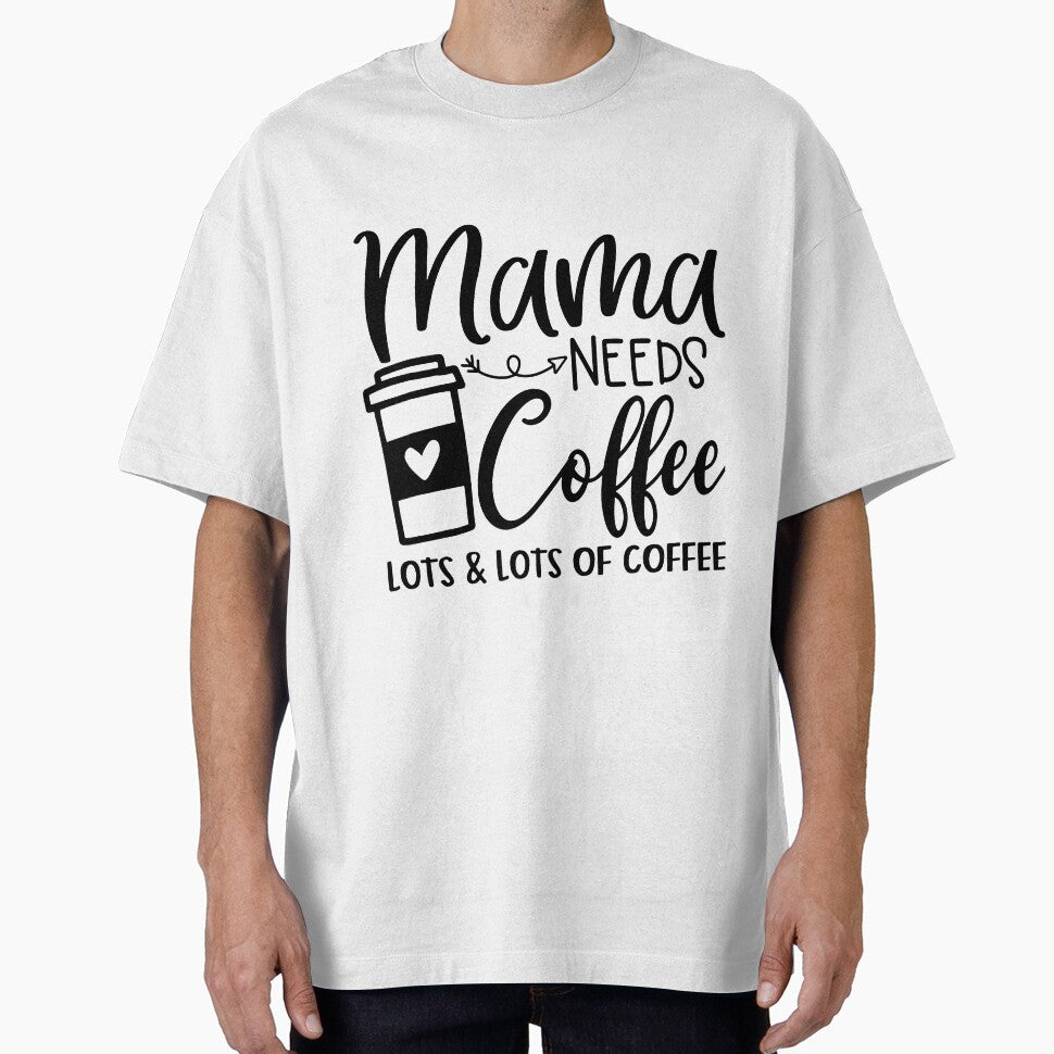 Mama needs coffee lots and lots of coffee by 1PRINTORA1