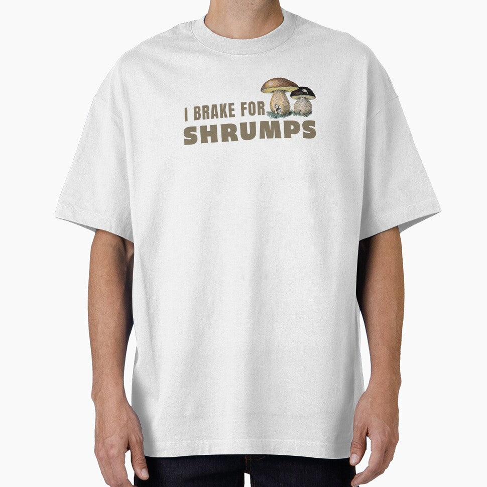 I Brake for Shrumps by ETconnections