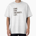 I Came I Saw I Had Anxiety I Left Funny Introvert Quote by MYNDesigns