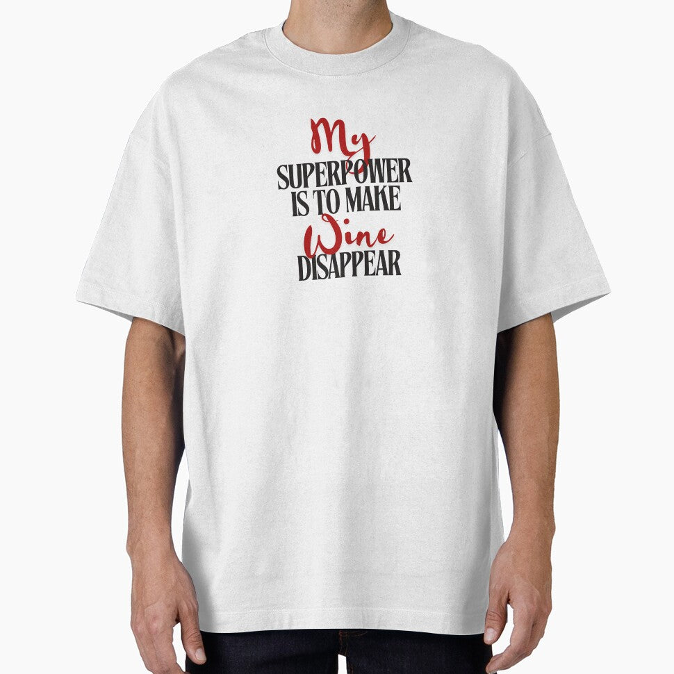 My Superpower Is to Make Wine Disappear | Funny Wine Design by Literally-True