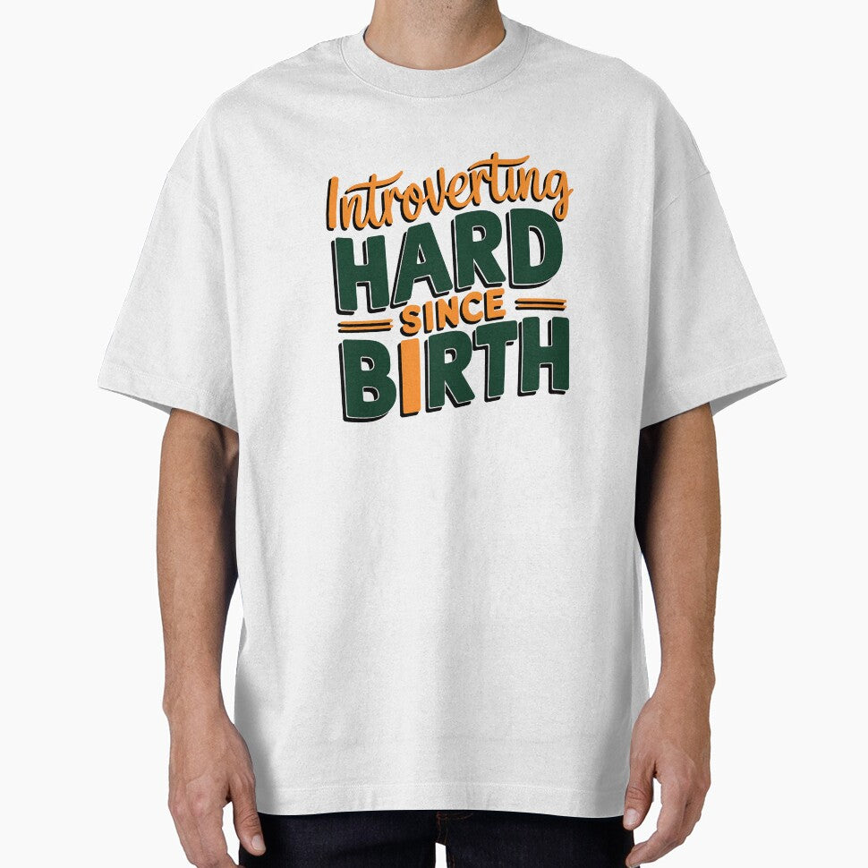 Introverting Hard Since Birth - Funny Introvert Quote Design by Evolved Ape