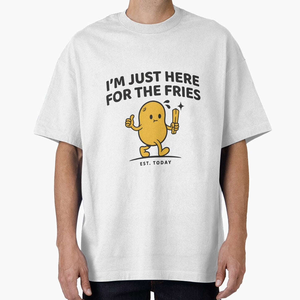I am Just Here For The Fries! by Ink And Inspire