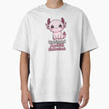 Unhinged Axolotl Enthusiast Funny Sarcastic Shirt by Arties4Bread⭐⭐⭐⭐⭐